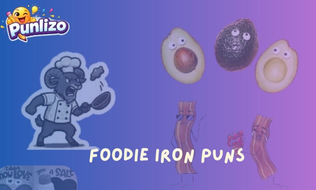 Foodie Iron Puns