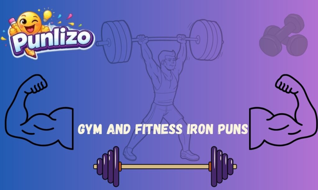 Gym and Fitness Iron Puns