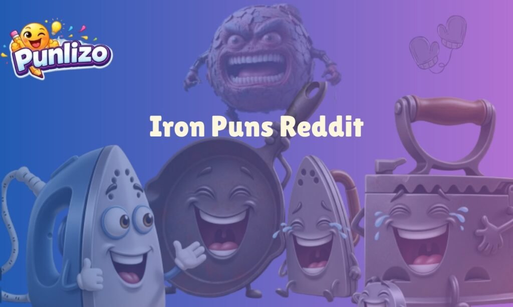 Iron puns Reddit