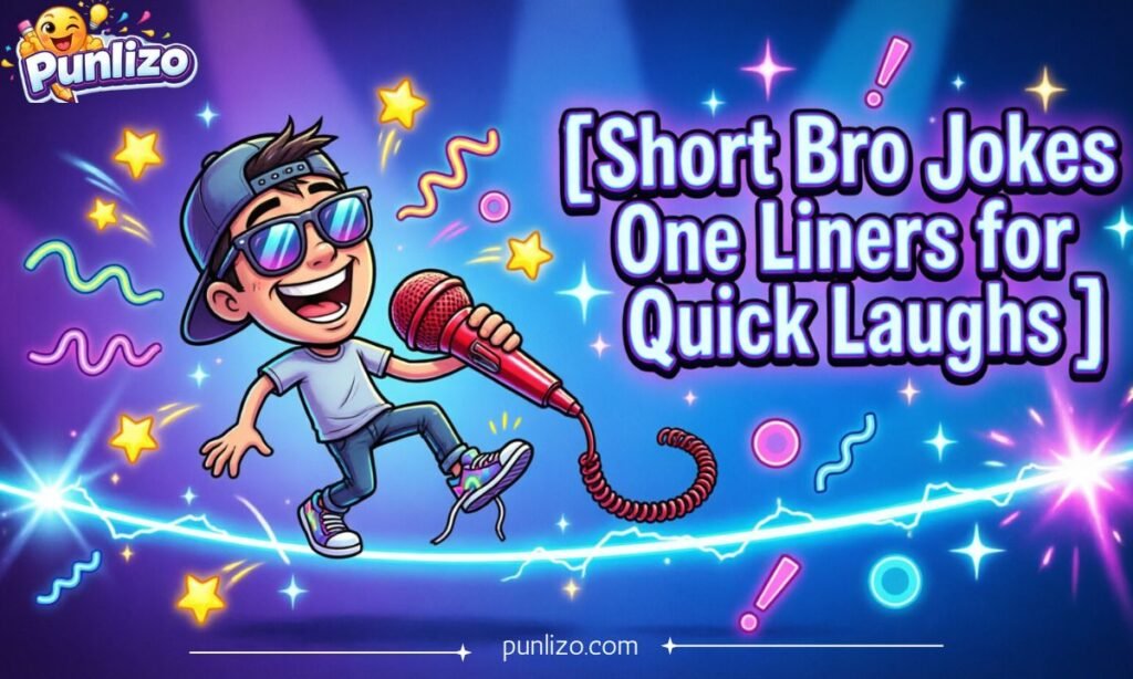 Short Bro Jokes One Liners for Quick Laughs