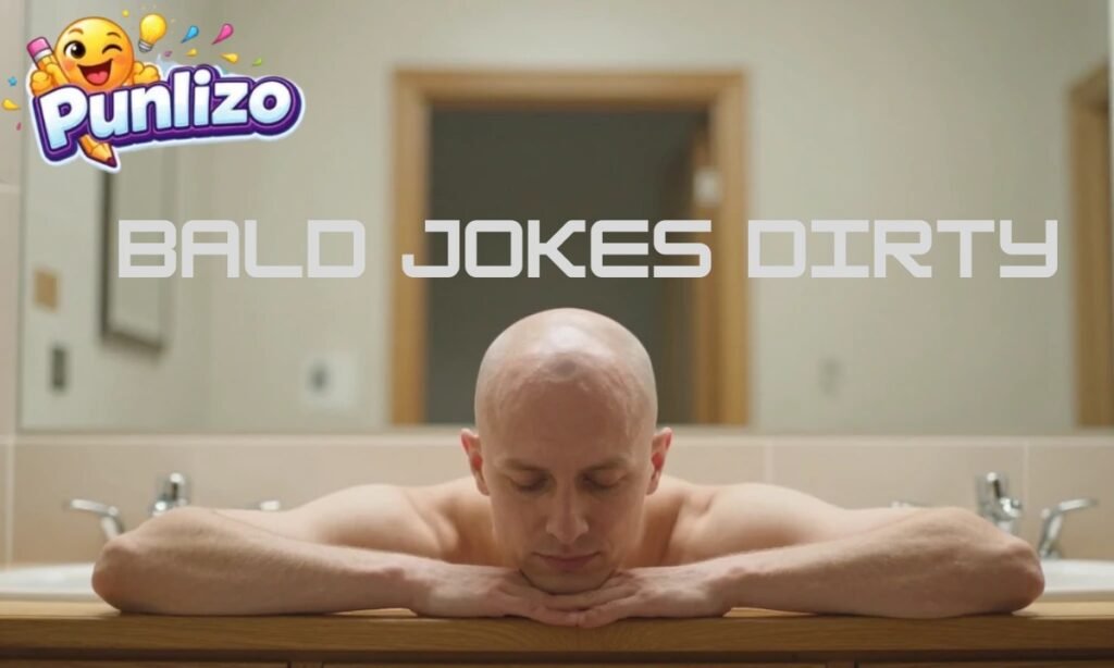 bald jokes dirty